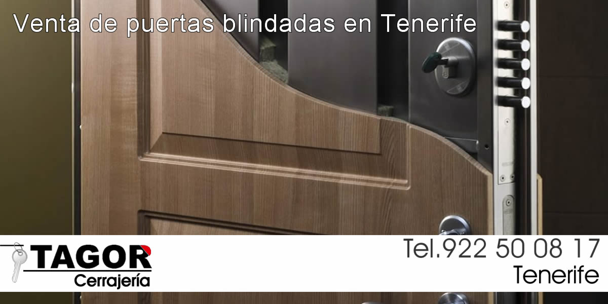 Venta de puertas blindadas y acorazadas Tagor Cerrajería Tenerife